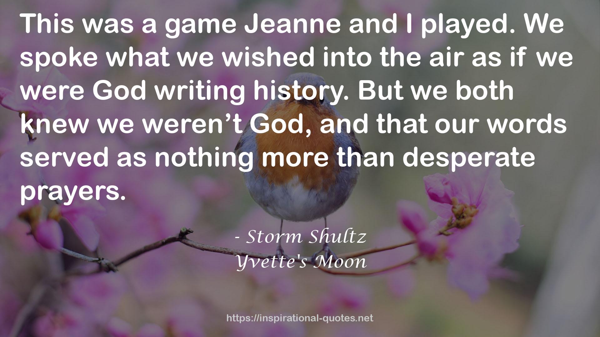 Storm Shultz QUOTES