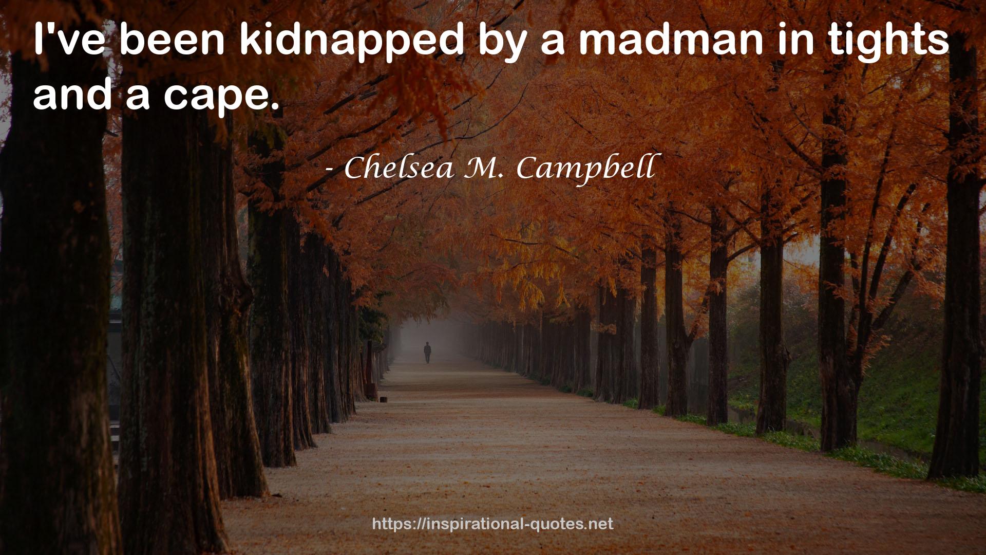 Chelsea M. Campbell QUOTES