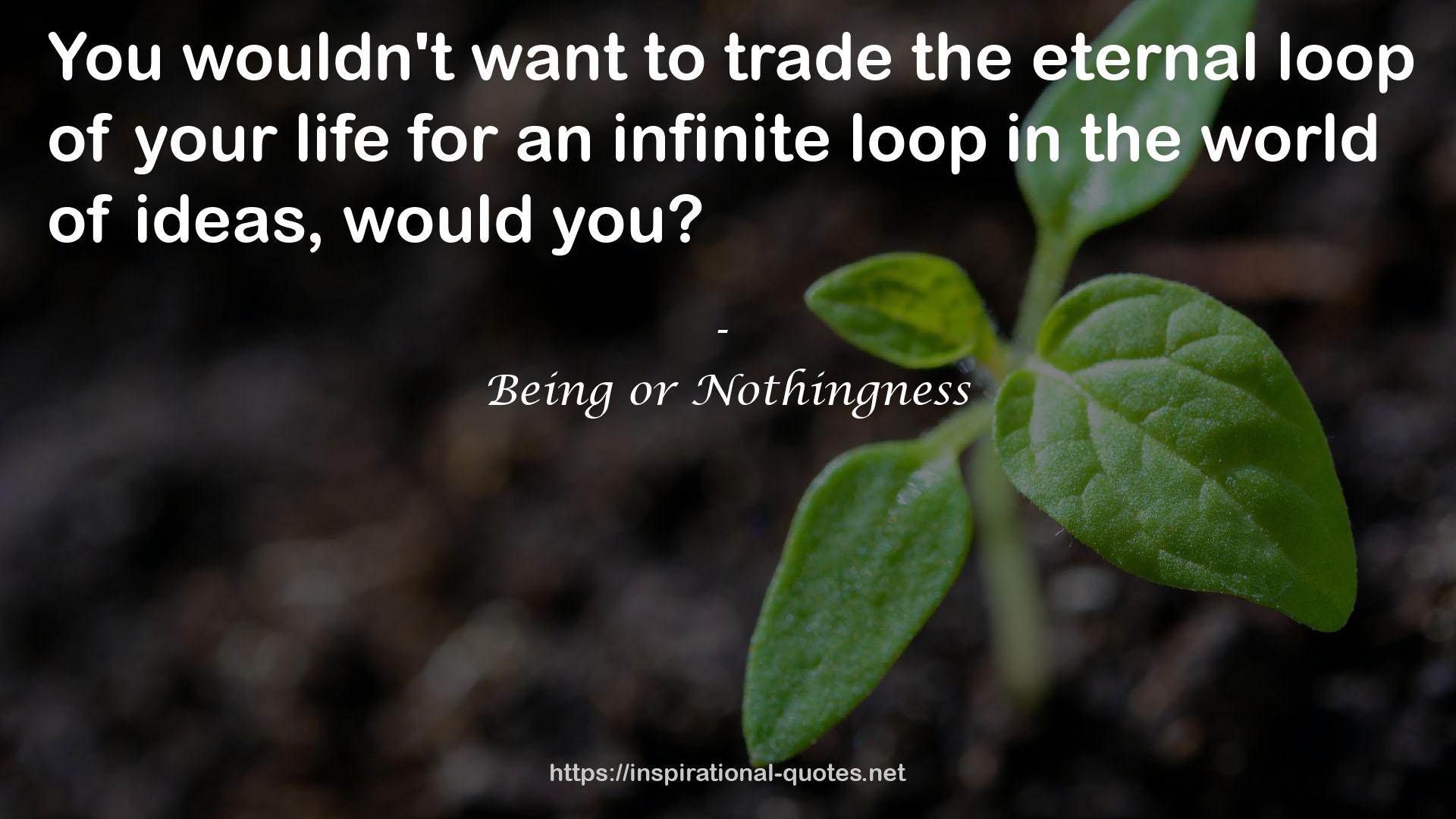 Being or Nothingness QUOTES