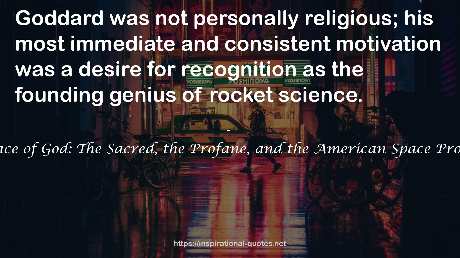 To Touch the Face of God: The Sacred, the Profane, and the American Space Program, 1957–1975 QUOTES