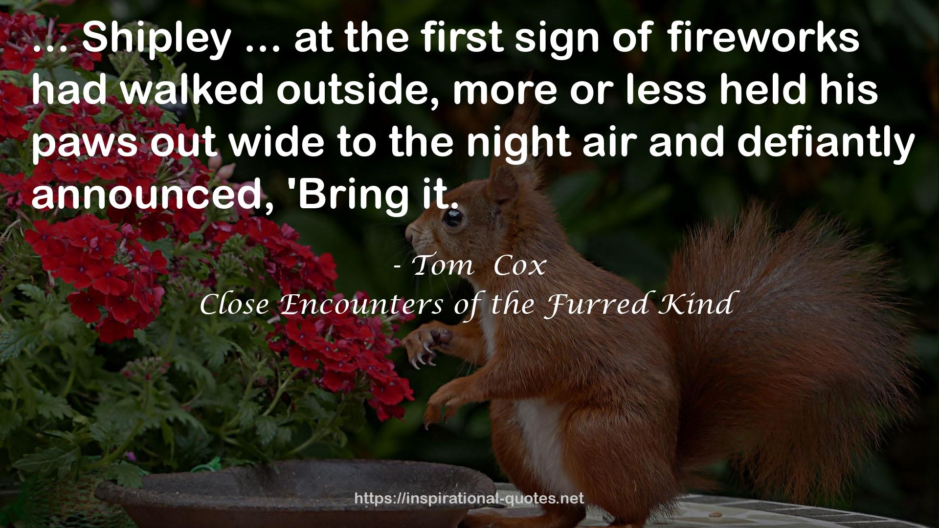 Close Encounters of the Furred Kind QUOTES