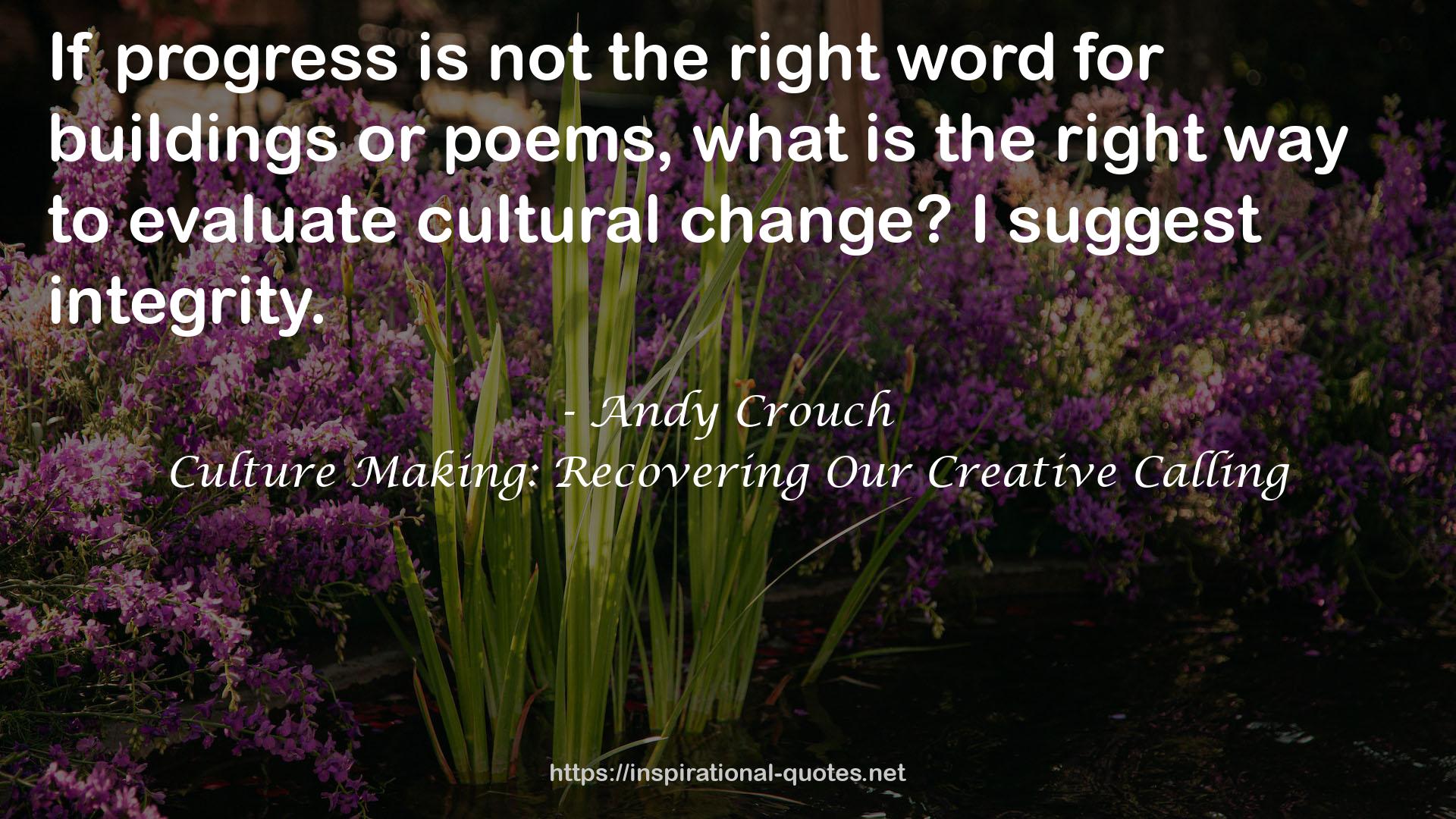 Culture Making: Recovering Our Creative Calling QUOTES