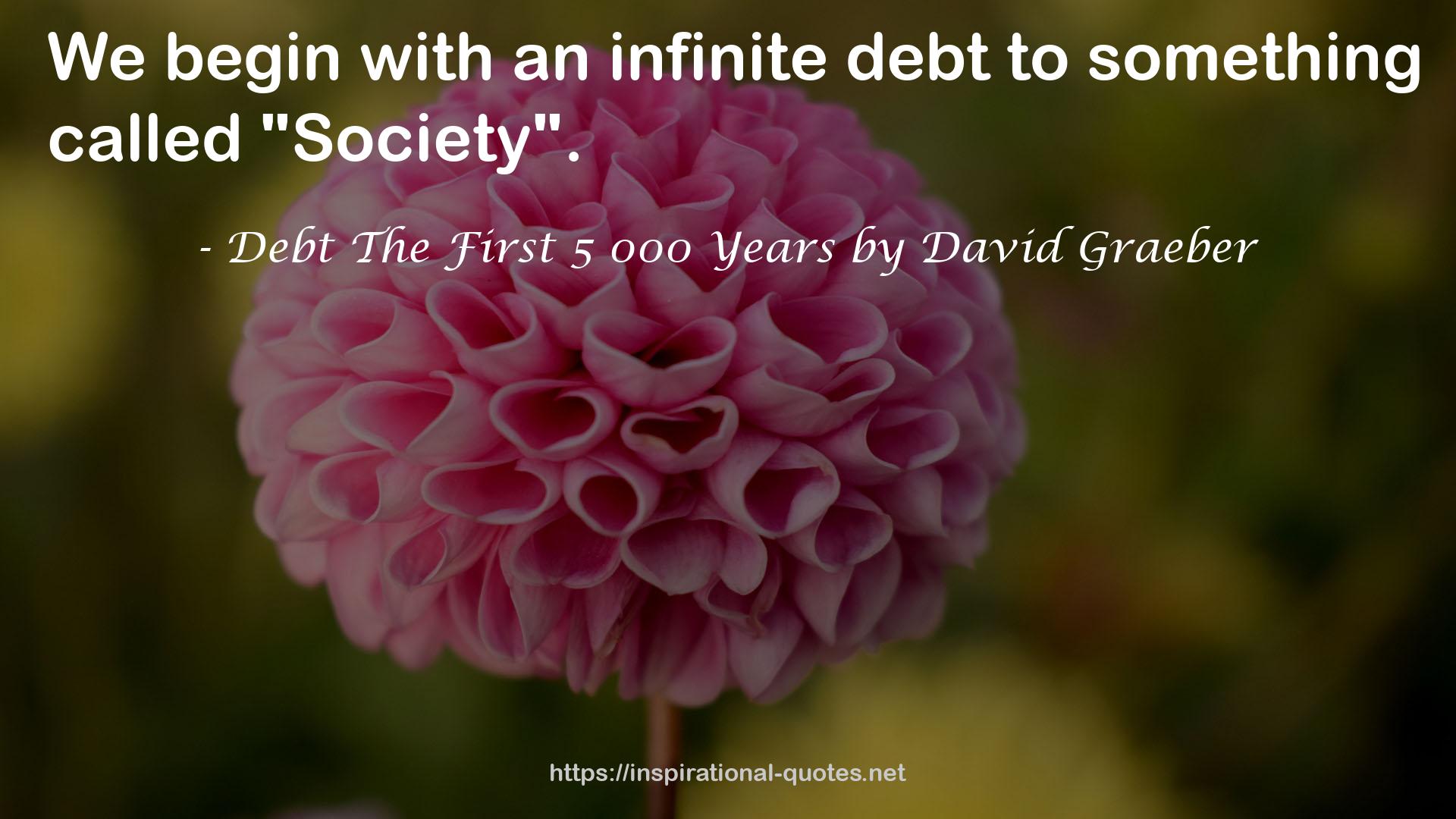 Debt The First 5 000 Years by David Graeber QUOTES