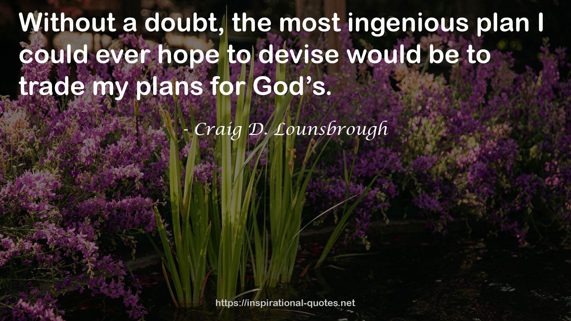 the most ingenious plan  QUOTES