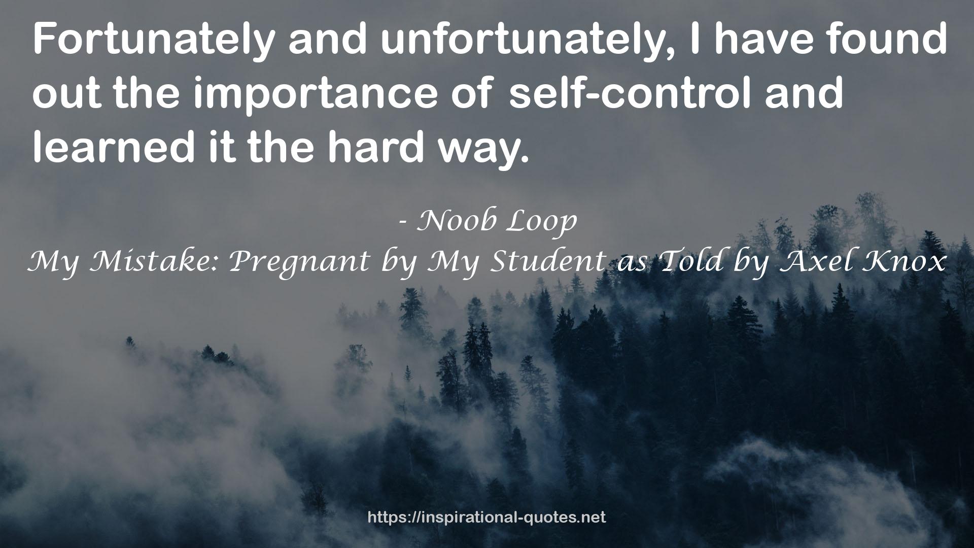 My Mistake: Pregnant by My Student as Told by Axel Knox QUOTES