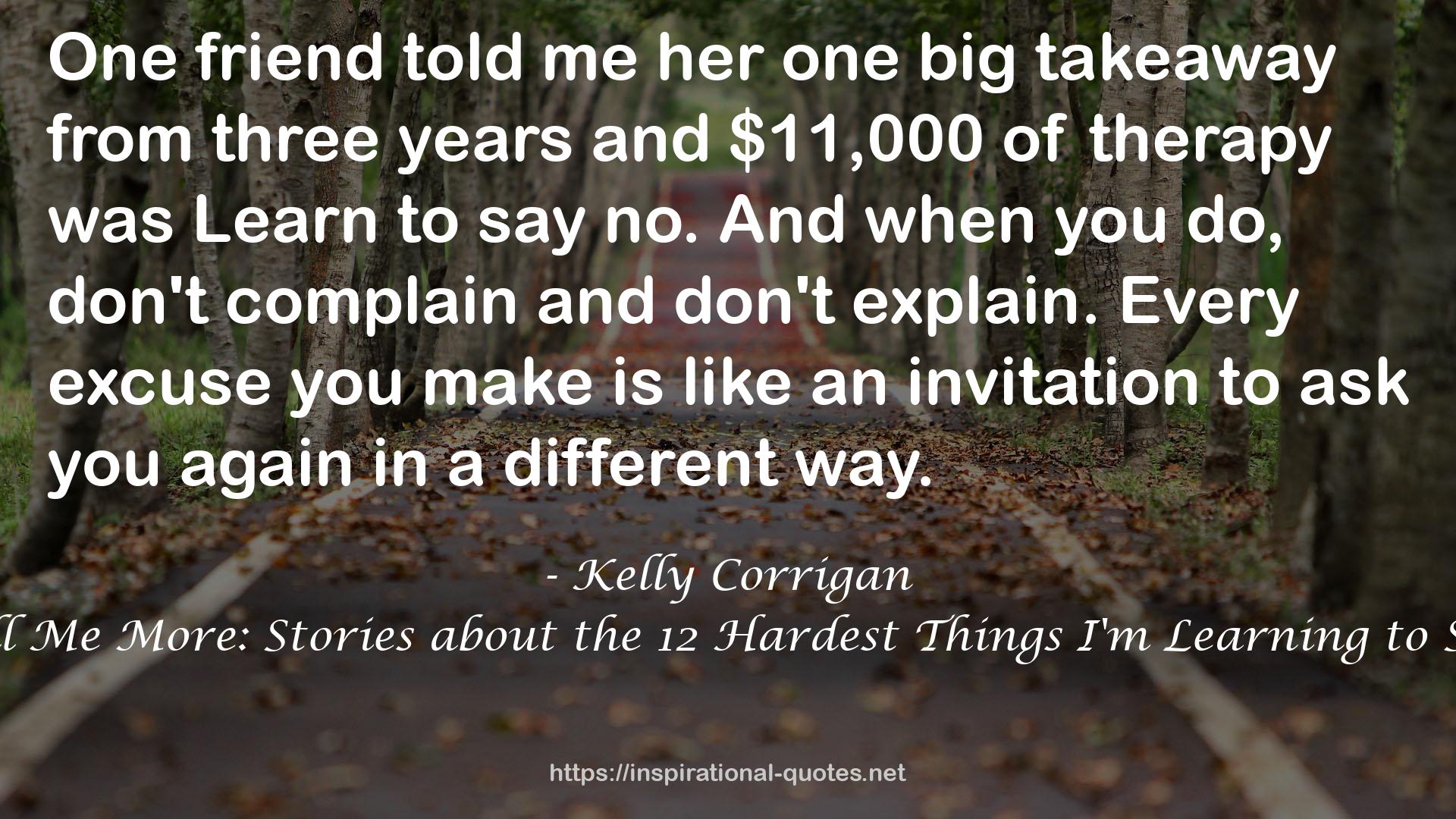 Tell Me More: Stories about the 12 Hardest Things I'm Learning to Say QUOTES