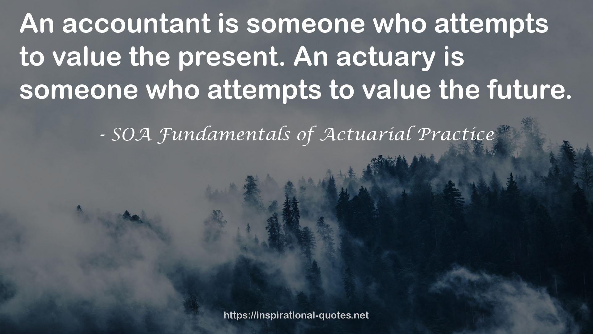 SOA Fundamentals of Actuarial Practice QUOTES