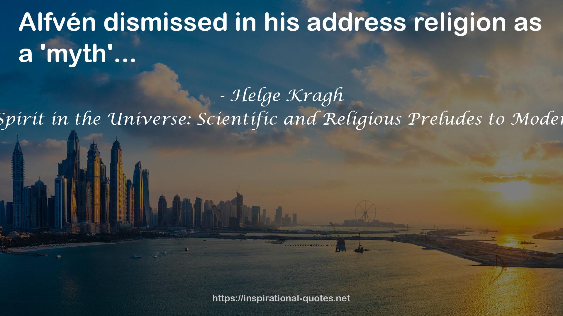 Matter and Spirit in the Universe: Scientific and Religious Preludes to Modern Cosmology QUOTES