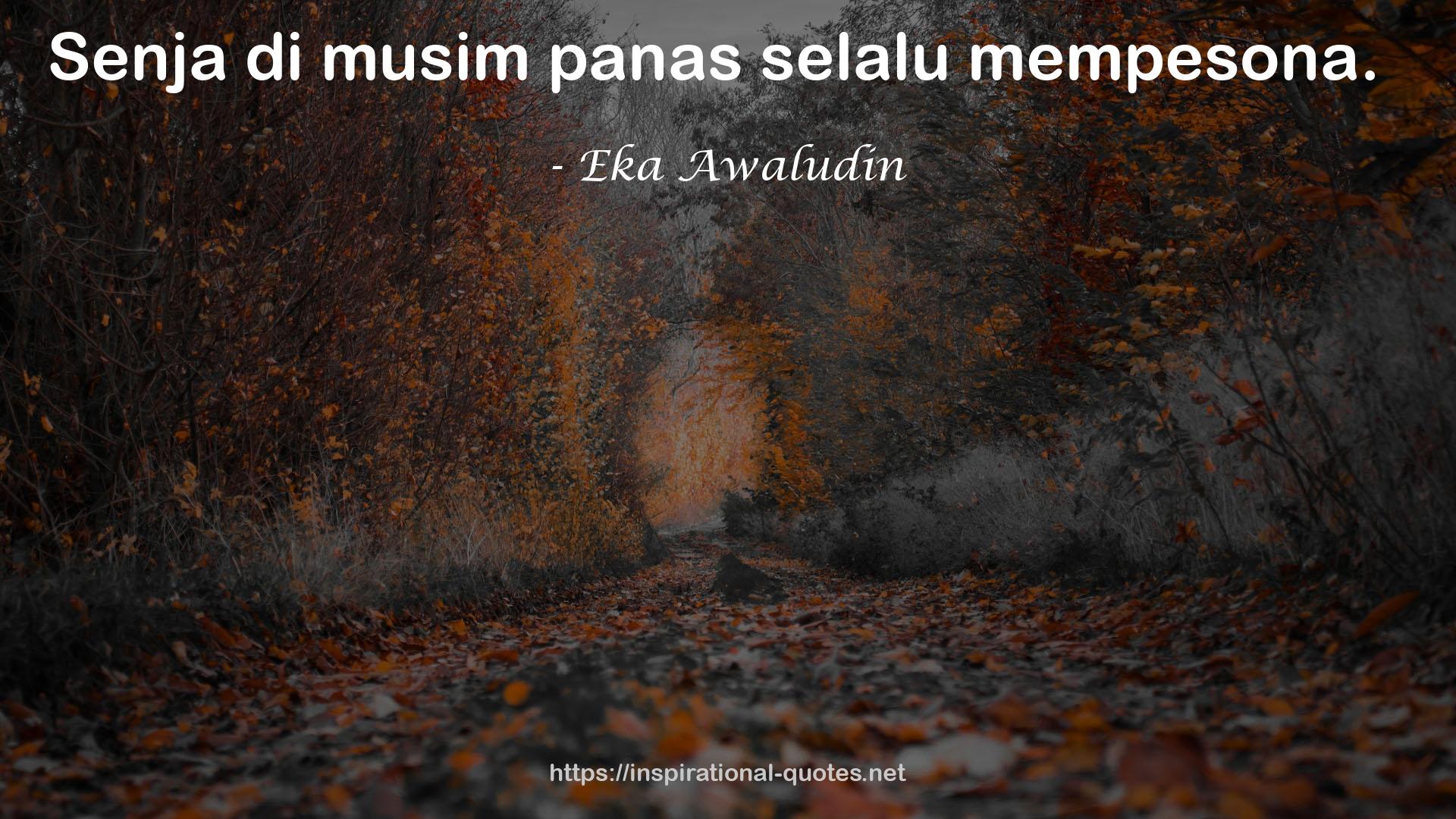 Eka Awaludin QUOTES