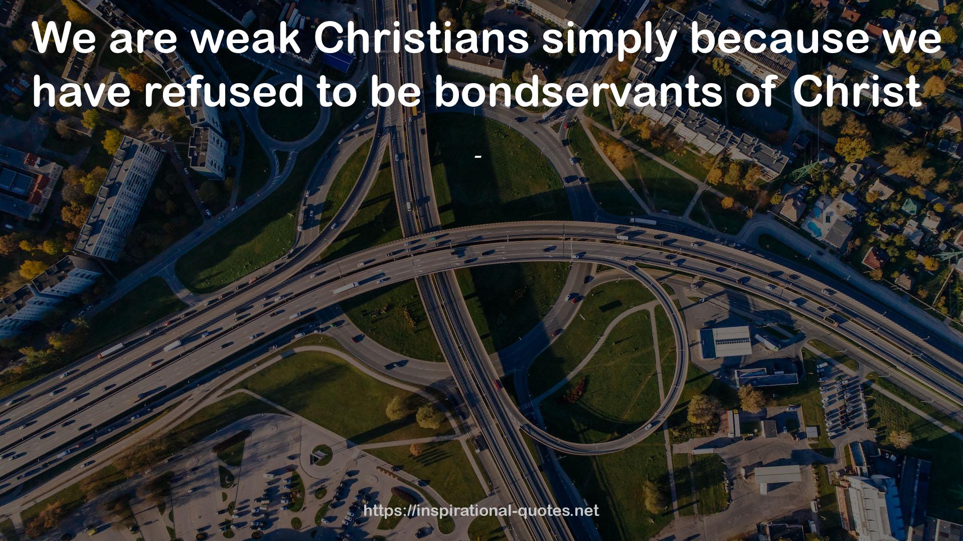 weak Christians  QUOTES