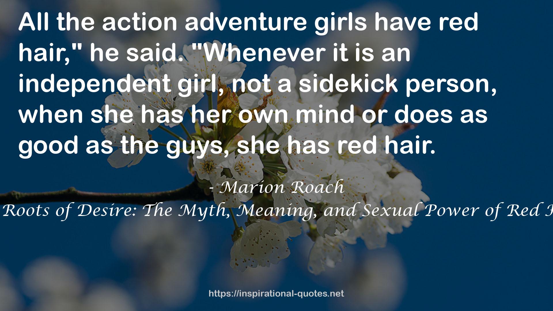 The Roots of Desire: The Myth, Meaning, and Sexual Power of Red Hair QUOTES