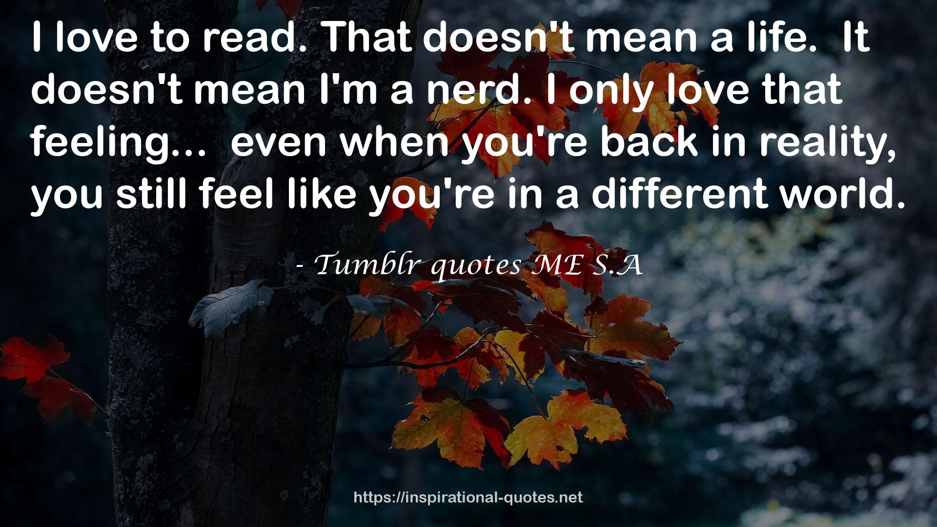 Tumblr quotes ME S.A QUOTES