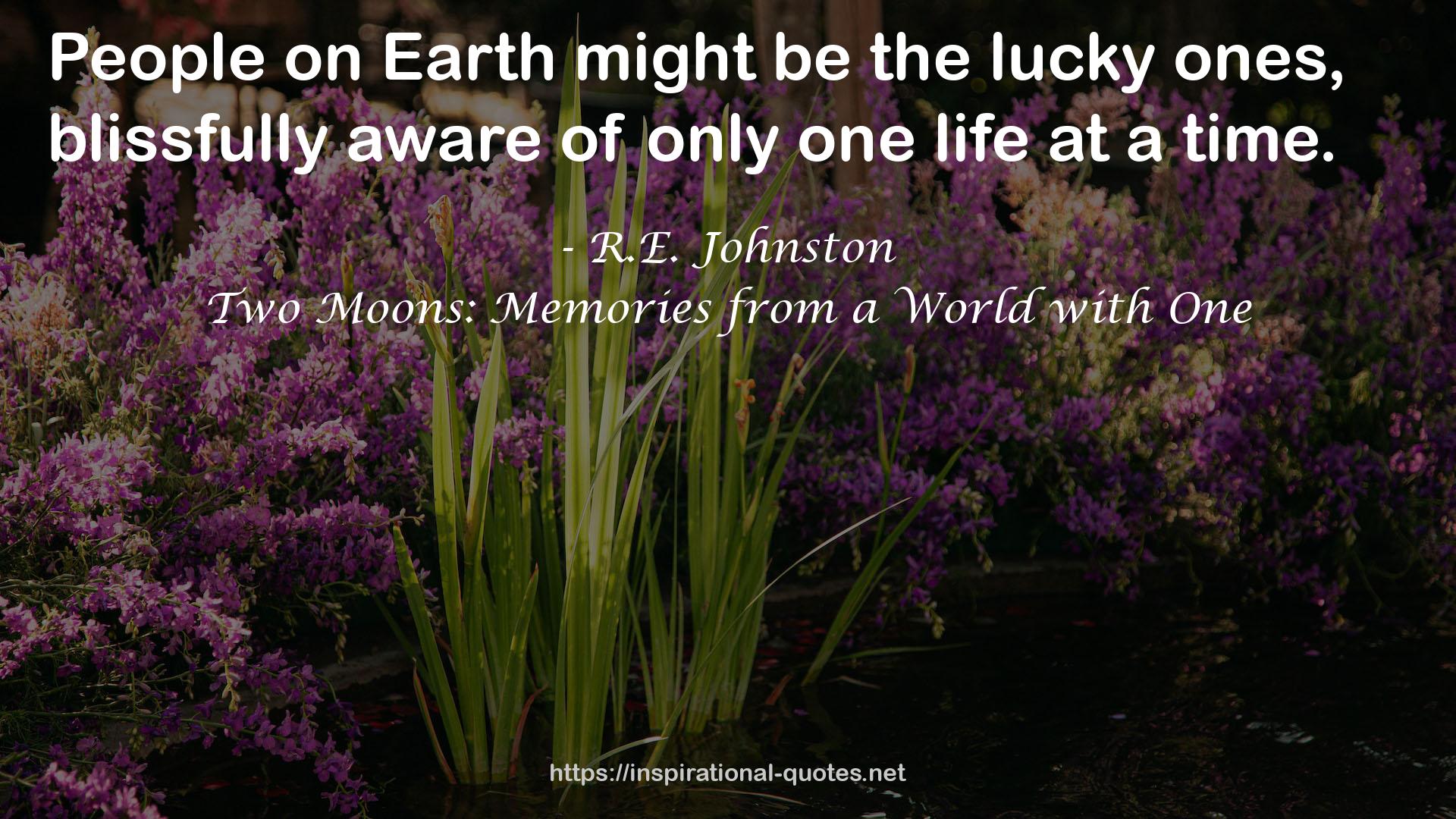Two Moons: Memories from a World with One QUOTES