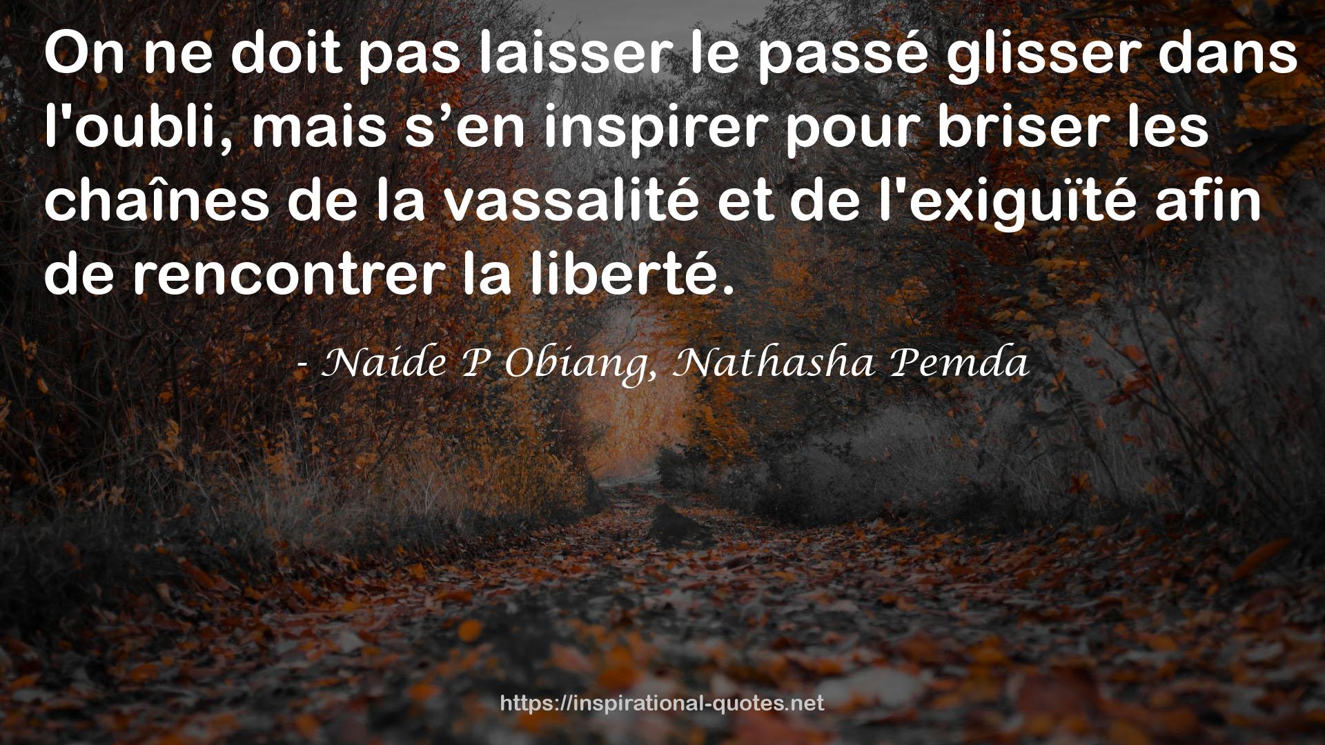 Naide P Obiang, Nathasha Pemda QUOTES