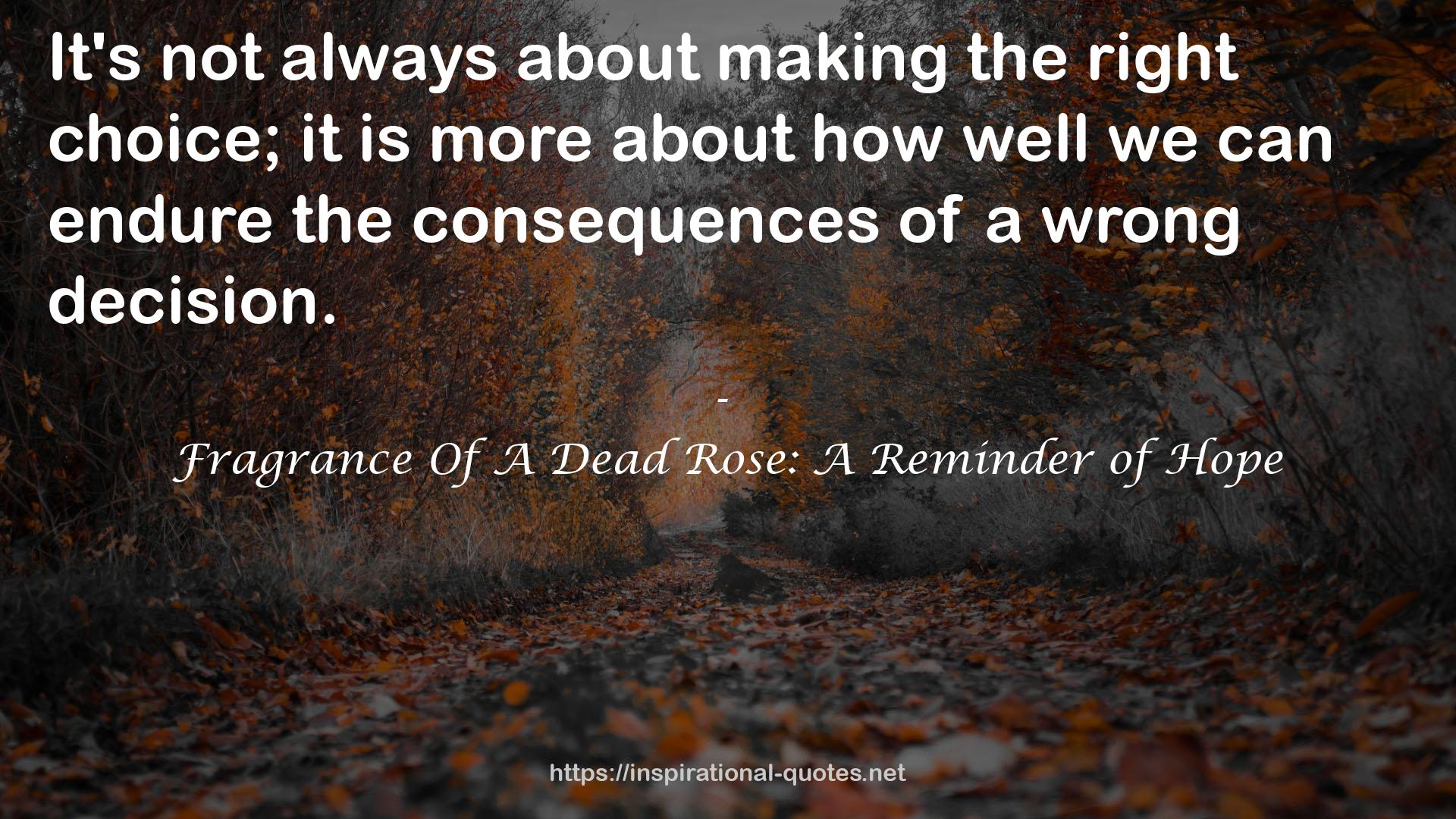 Fragrance Of A Dead Rose: A Reminder of Hope QUOTES