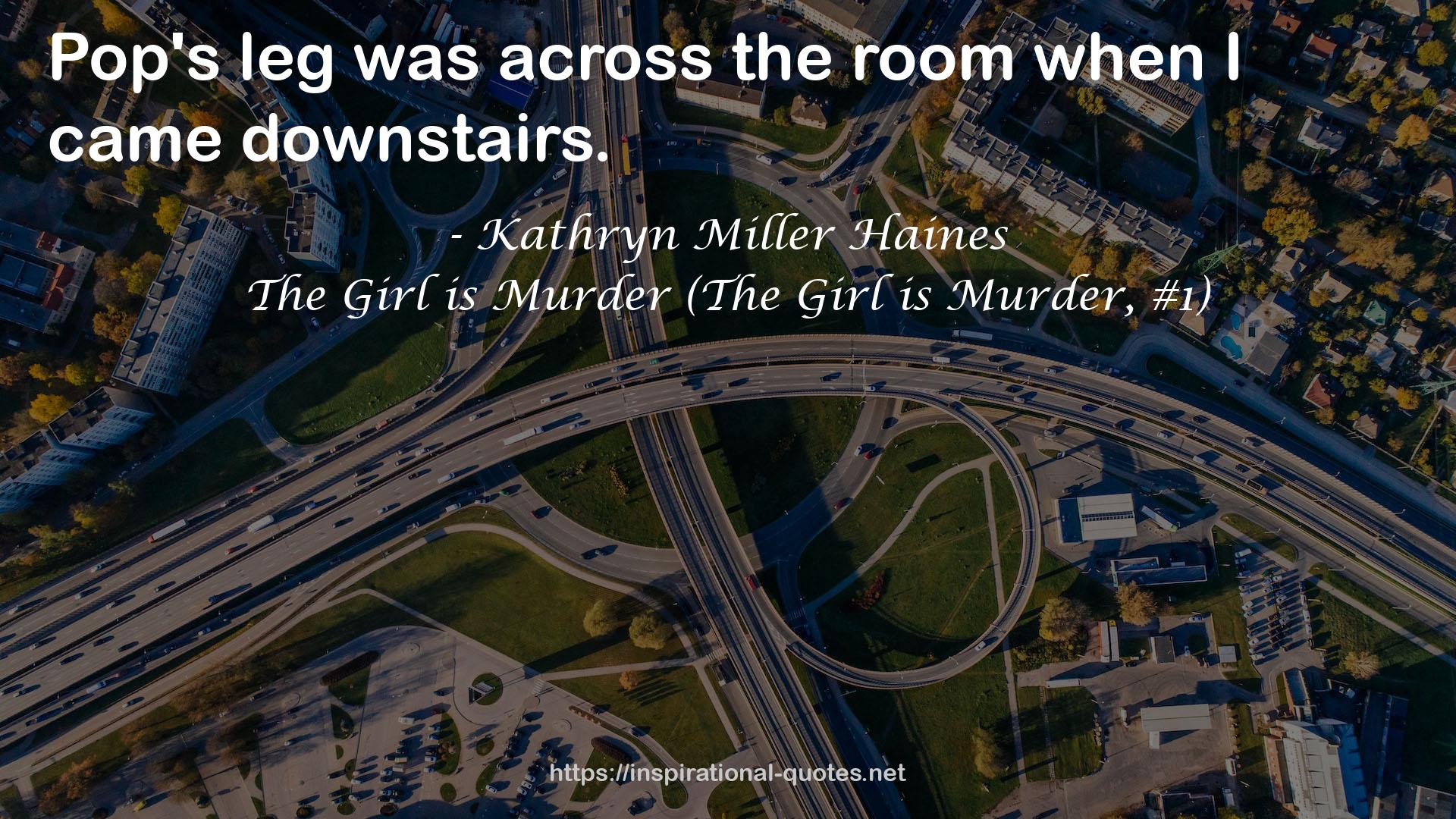 The Girl is Murder (The Girl is Murder, #1) QUOTES