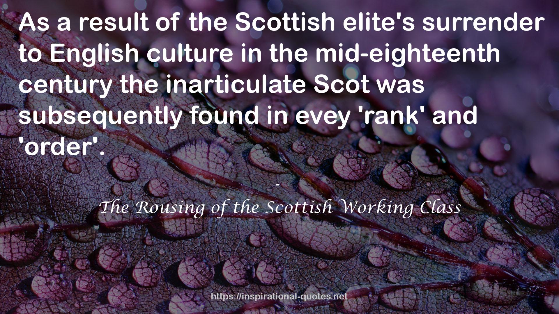 The Rousing of the Scottish Working Class QUOTES