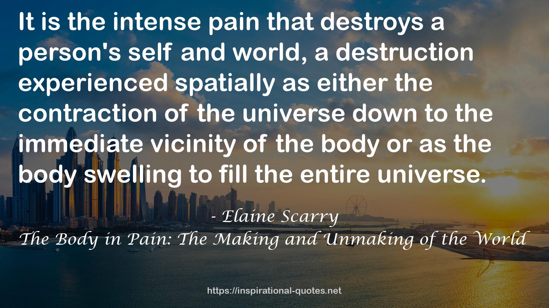 The Body in Pain: The Making and Unmaking of the World QUOTES