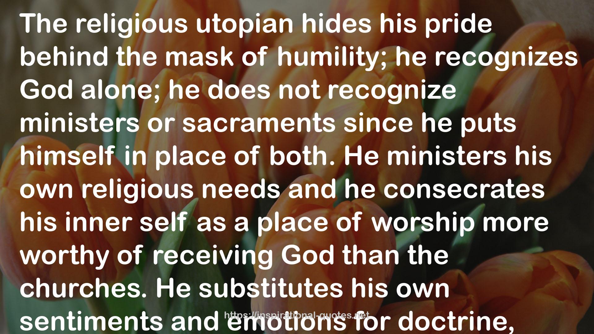 Utopia, the Perennial Heresy QUOTES