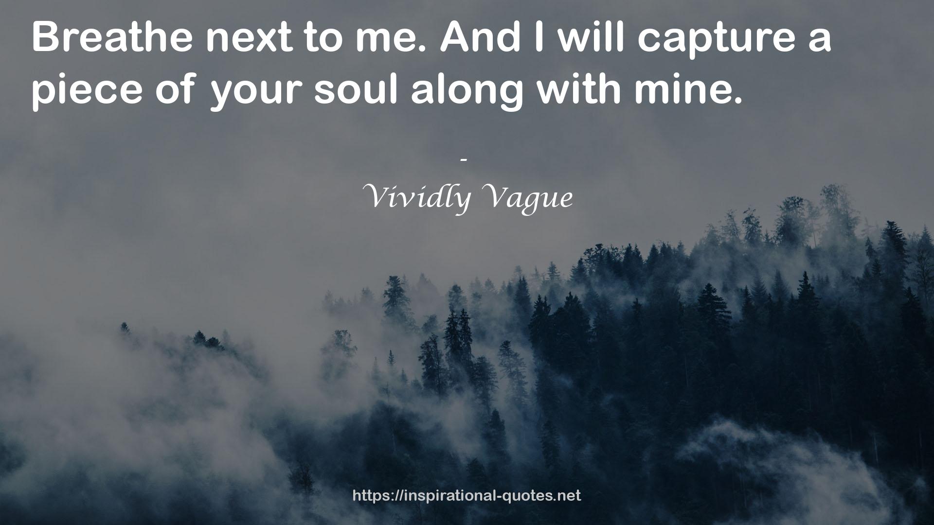 Vividly Vague QUOTES