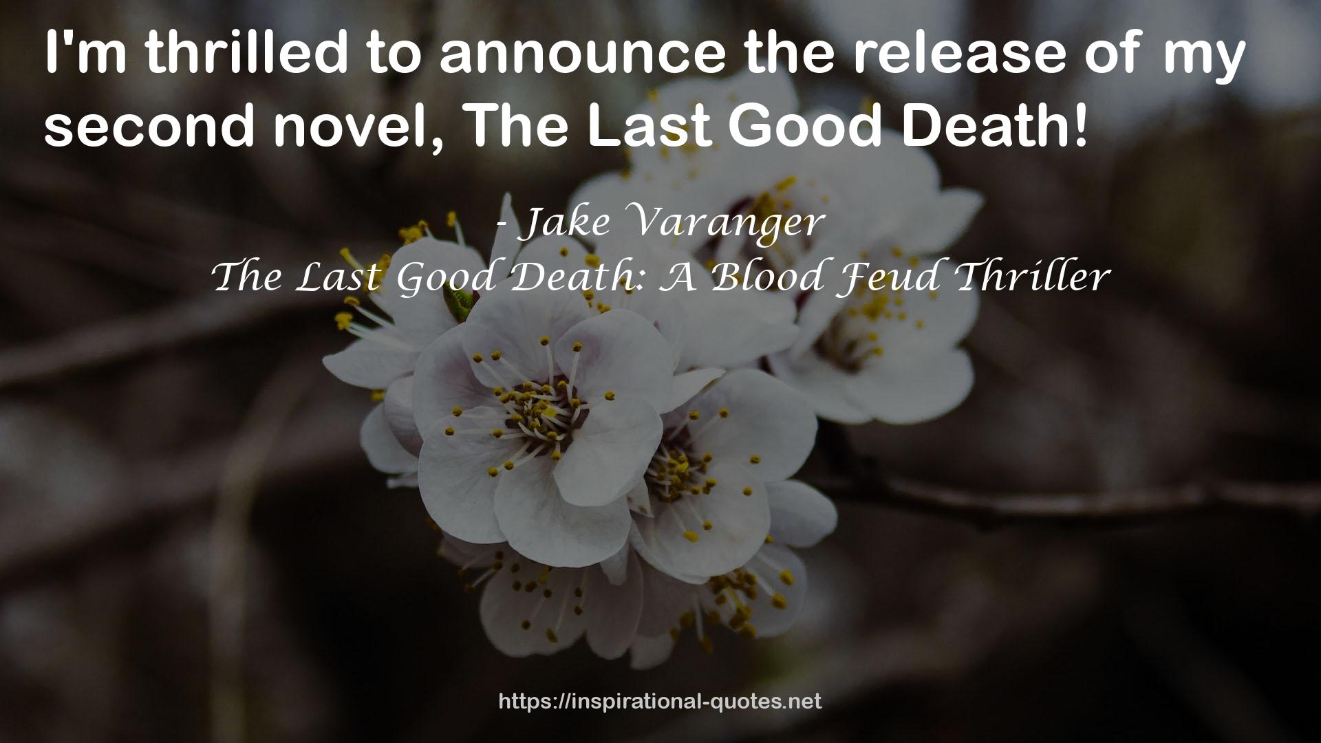 The Last Good Death: A Blood Feud Thriller QUOTES