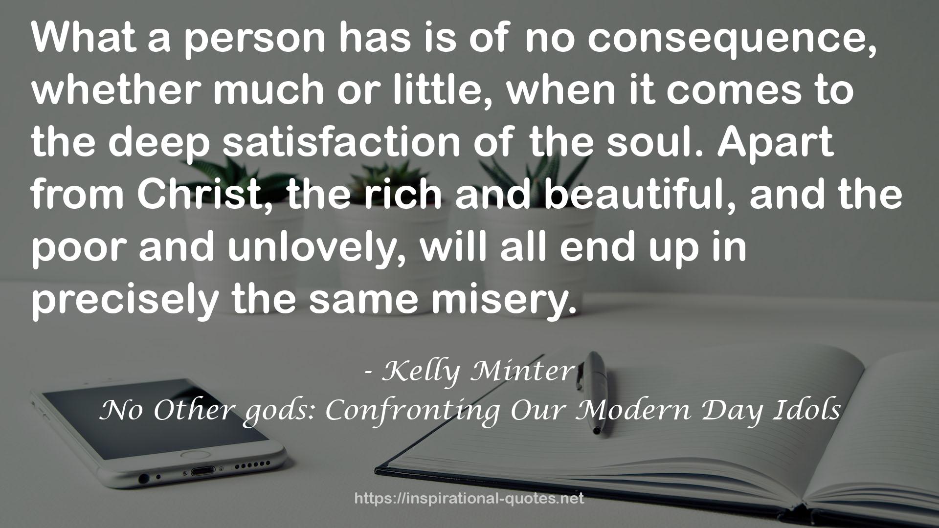 No Other gods: Confronting Our Modern Day Idols QUOTES