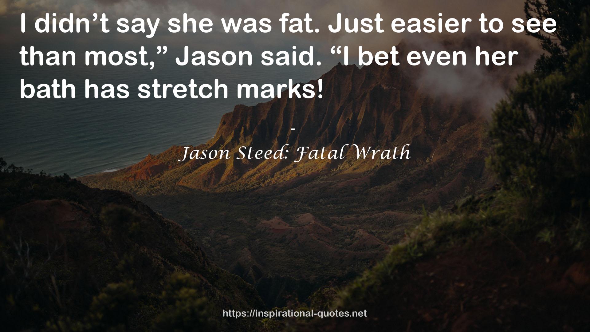 Jason Steed: Fatal Wrath QUOTES