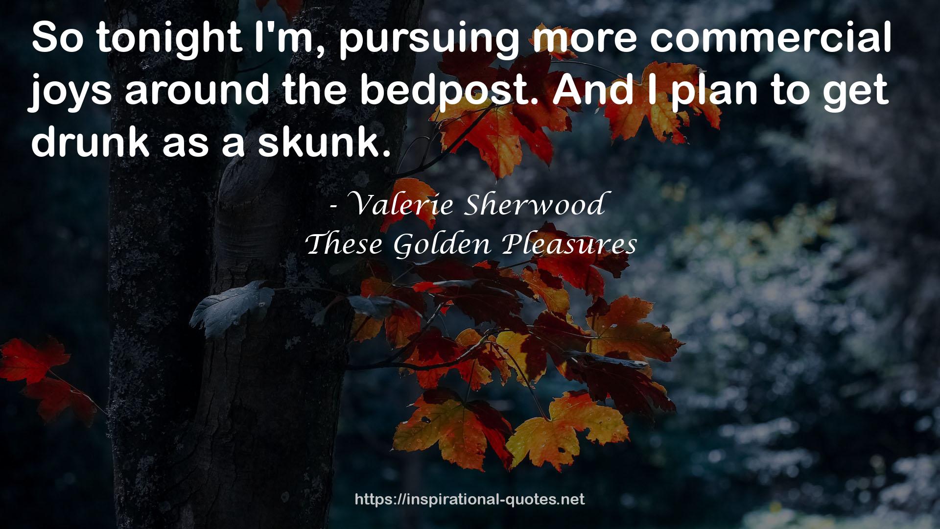 These Golden Pleasures QUOTES