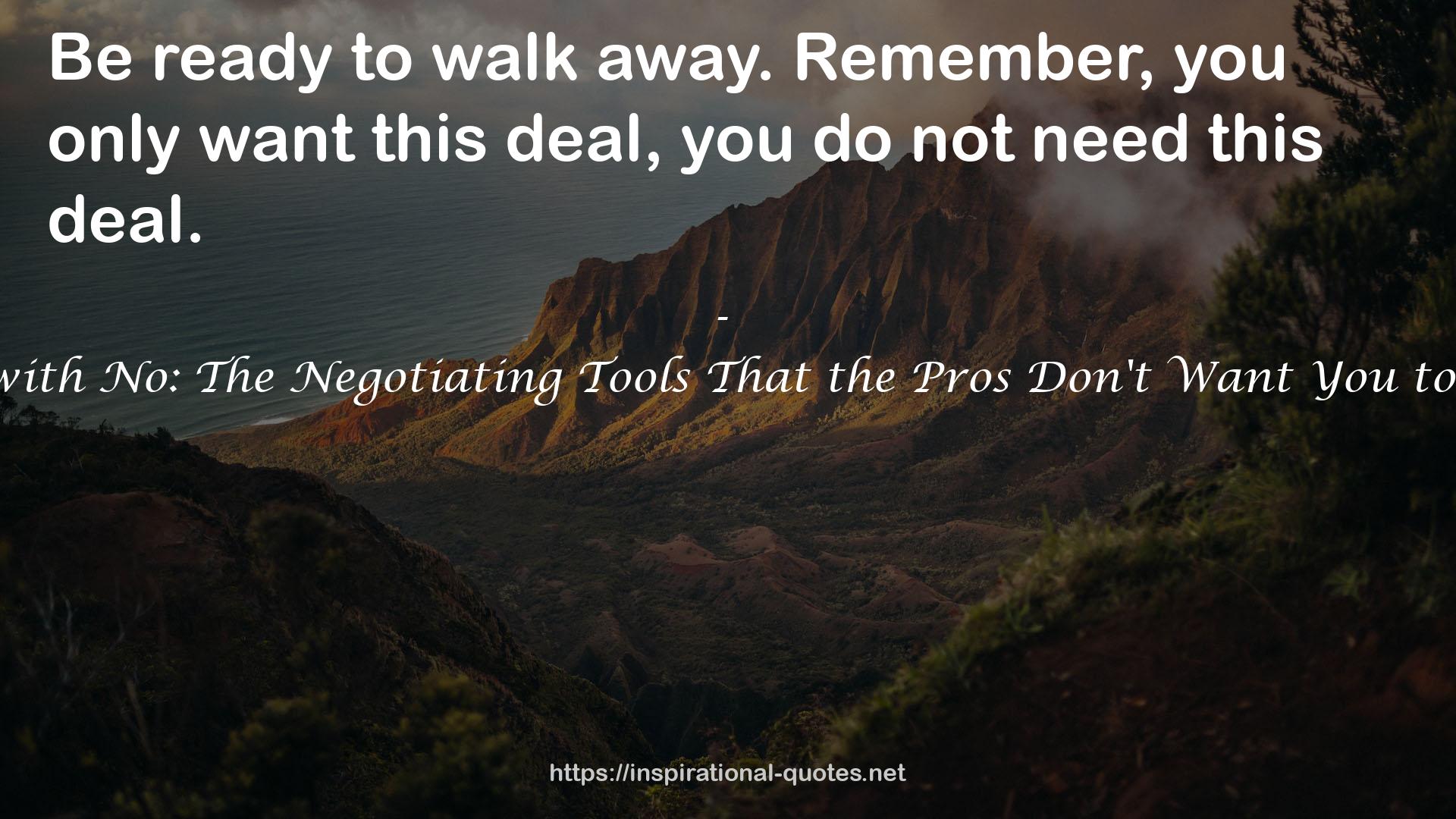 Start with No: The Negotiating Tools That the Pros Don't Want You to Know QUOTES