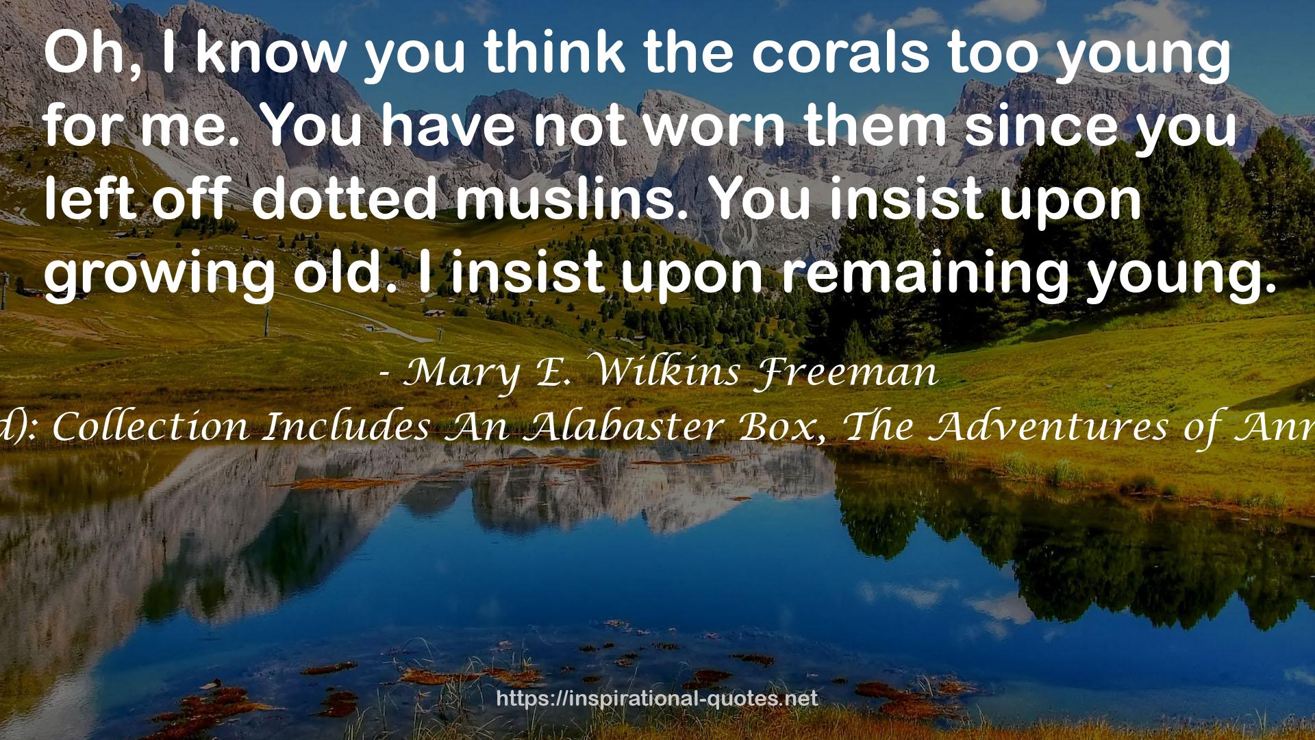 Mary E. Wilkins Freeman QUOTES