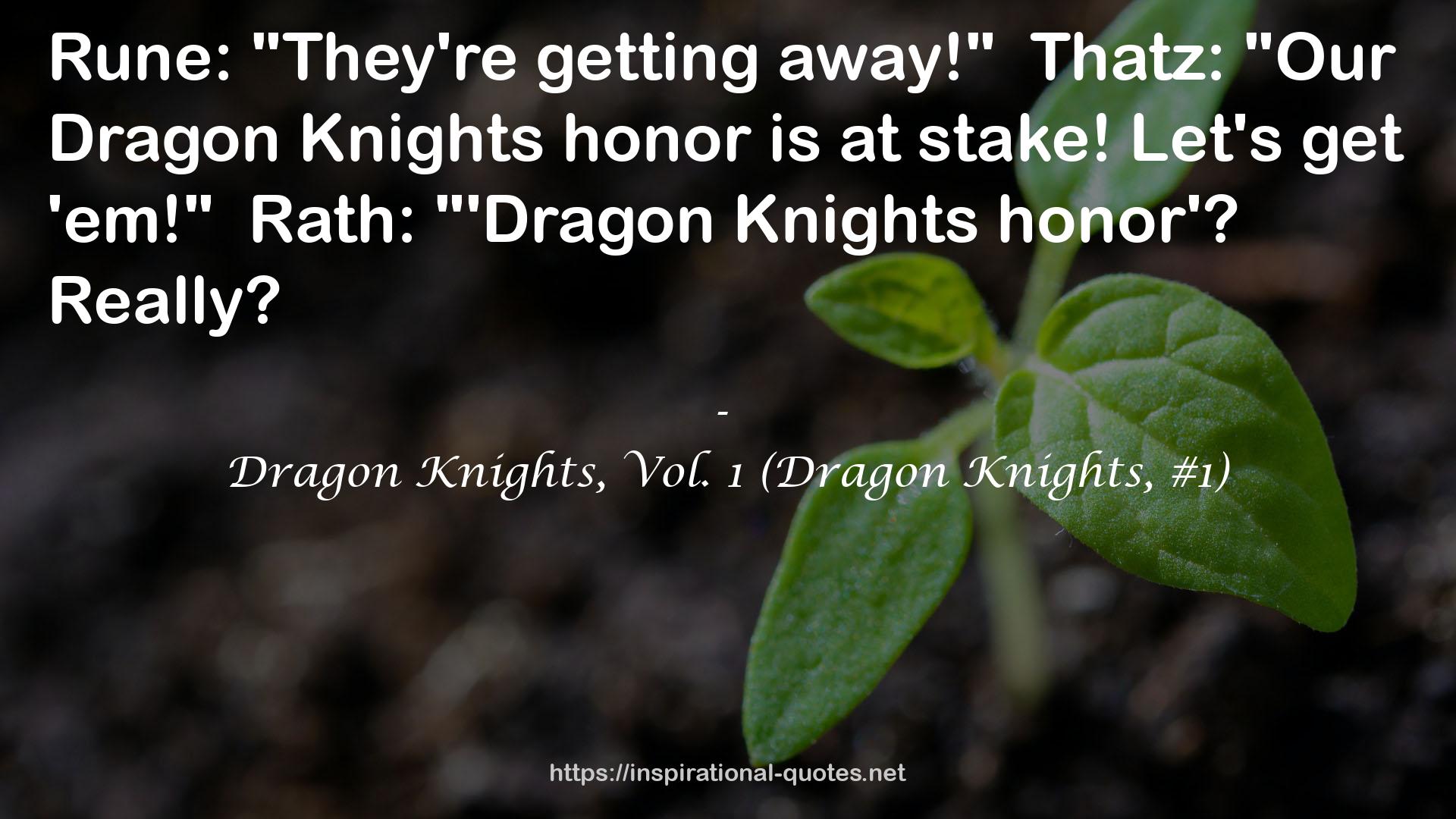 Dragon Knights, Vol. 1 (Dragon Knights, #1) QUOTES