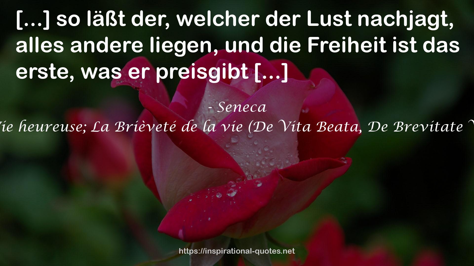 La Vie heureuse; La Brièveté de la vie (De Vita Beata, De Brevitate Vitæ) QUOTES