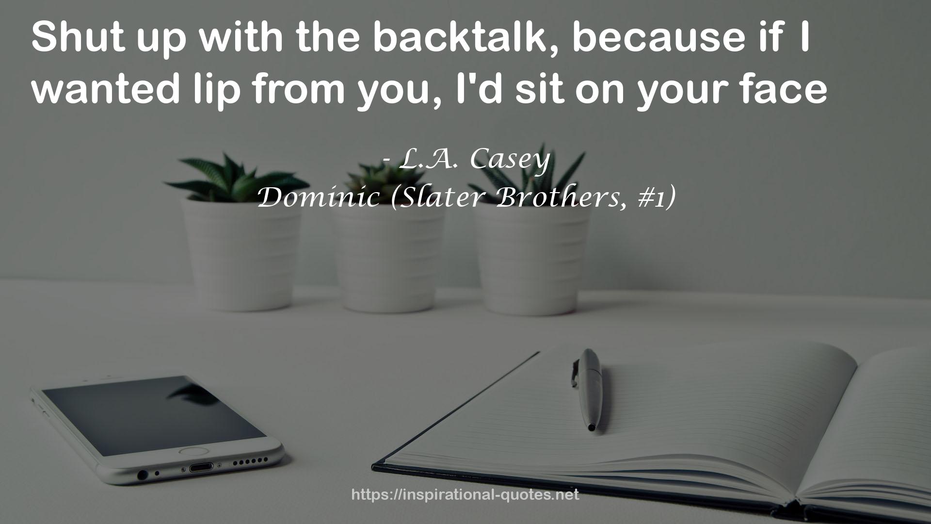 Dominic (Slater Brothers, #1) QUOTES