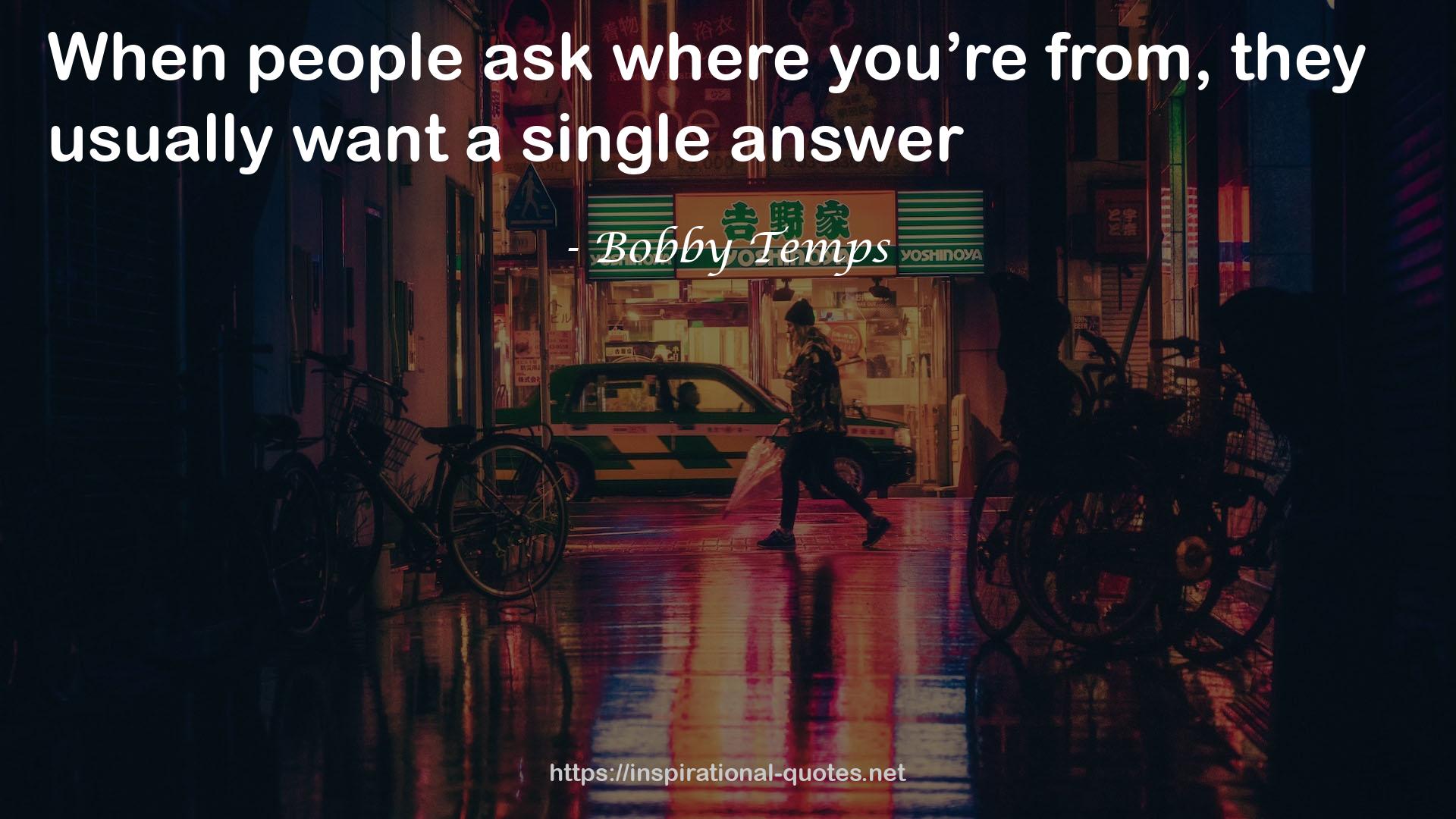 Bobby Temps QUOTES