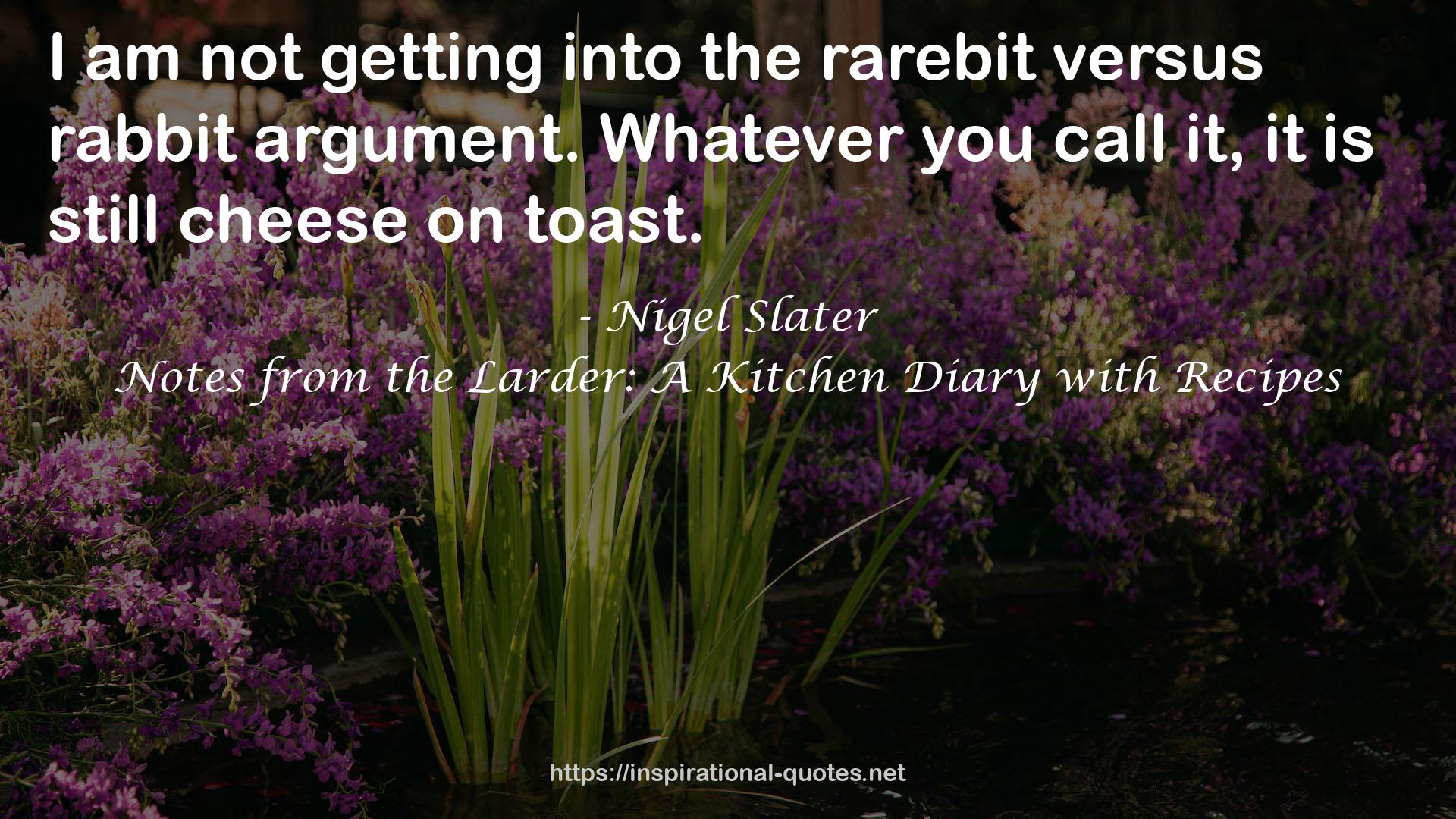 Notes from the Larder: A Kitchen Diary with Recipes QUOTES
