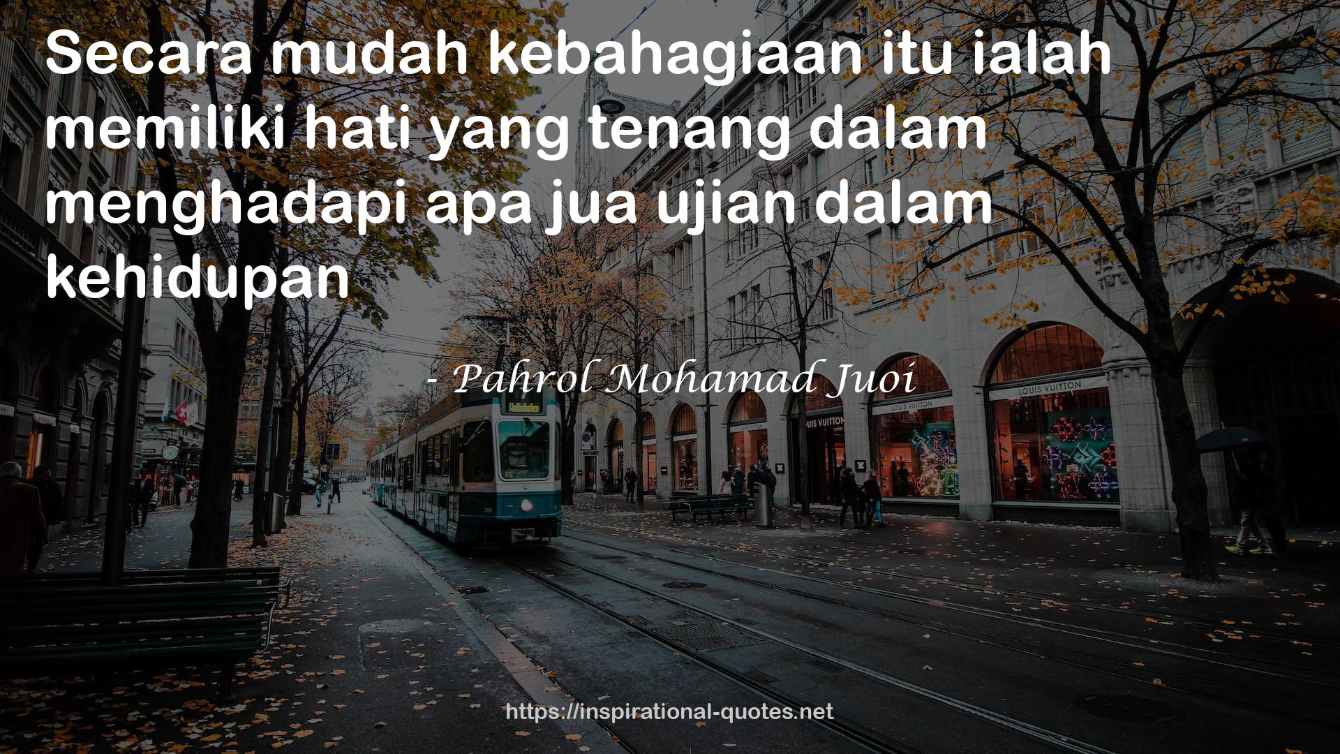 Pahrol Mohamad Juoi QUOTES