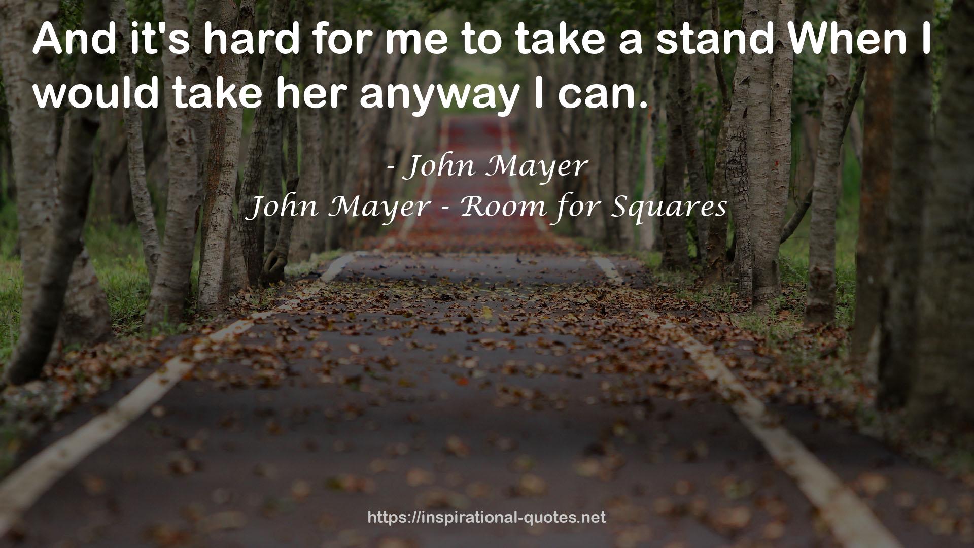 John Mayer - Room for Squares QUOTES