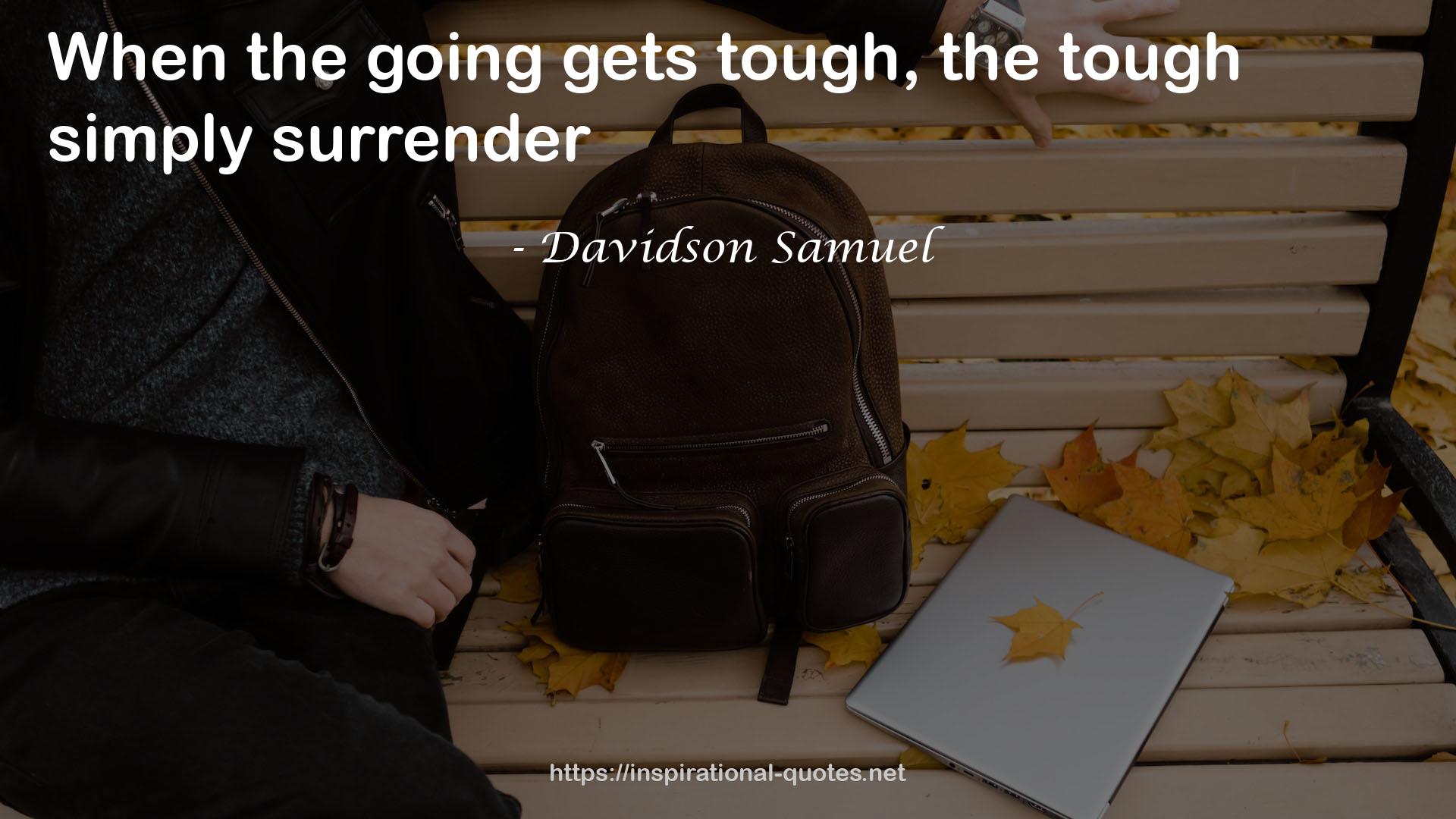 Davidson Samuel QUOTES