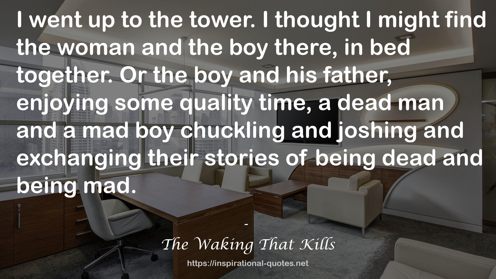 The Waking That Kills QUOTES