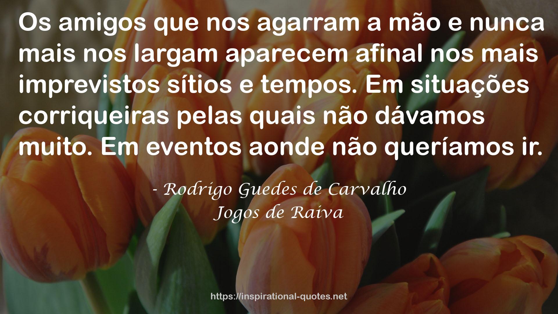 Rodrigo Guedes de Carvalho QUOTES