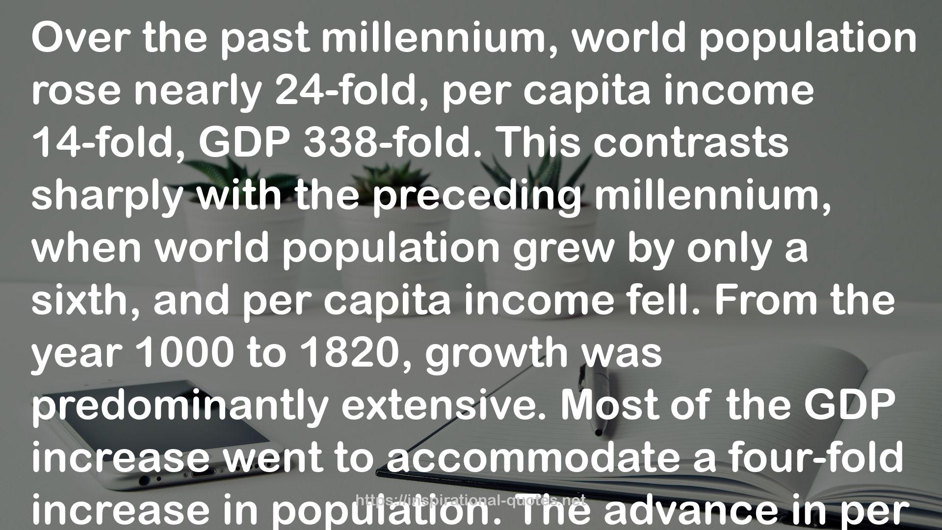 Contours of the World Economy, 1-2030 AD: Essays in Macro-Economic History QUOTES