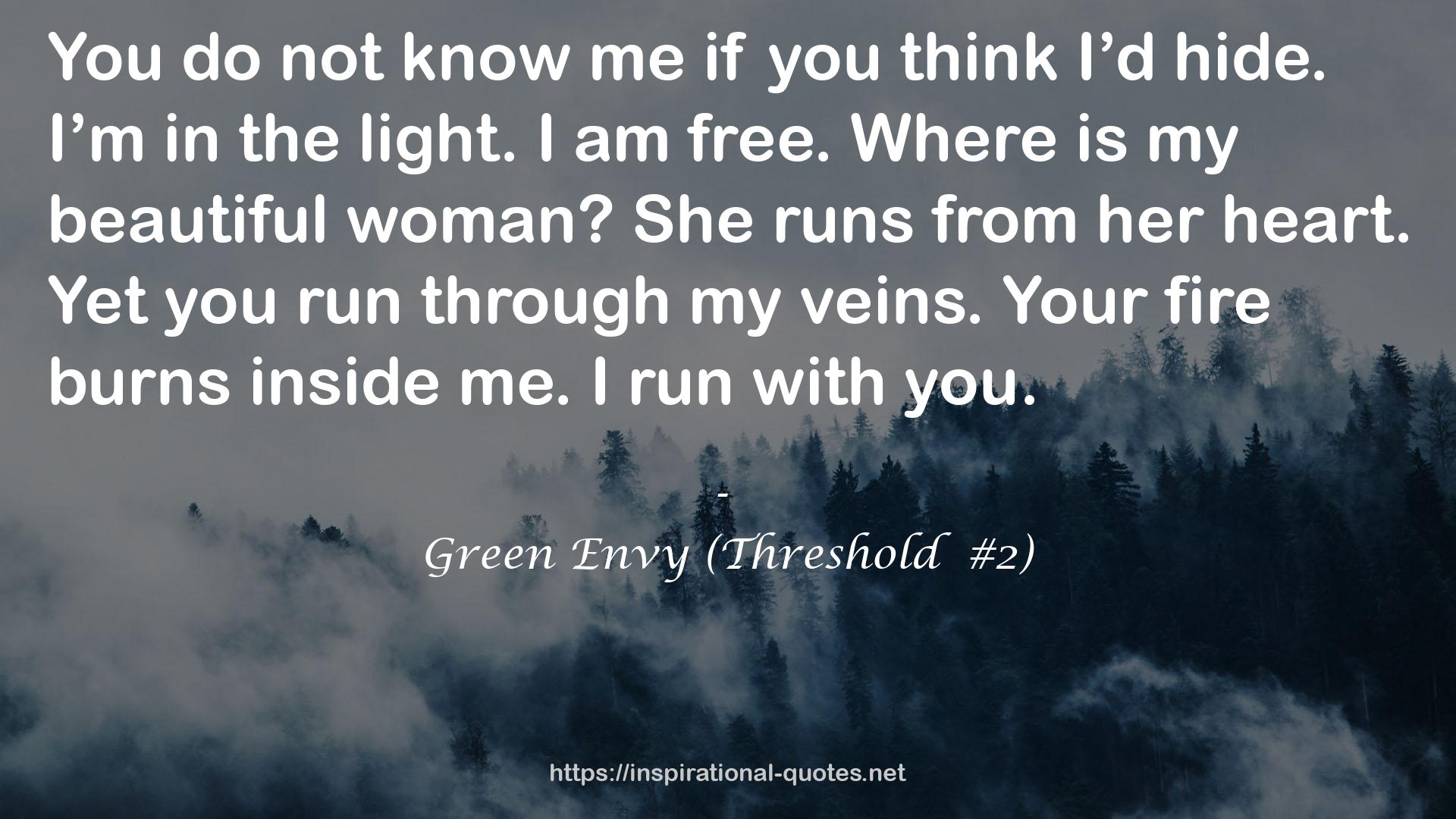 Green Envy (Threshold  #2) QUOTES