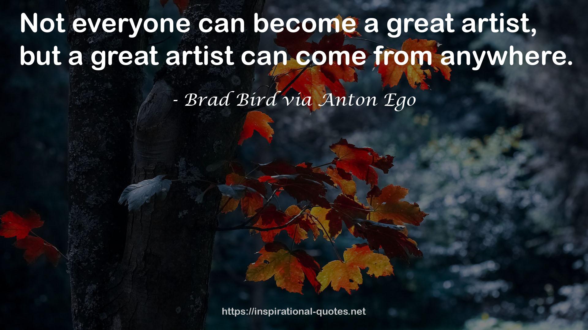 Brad Bird via Anton Ego QUOTES