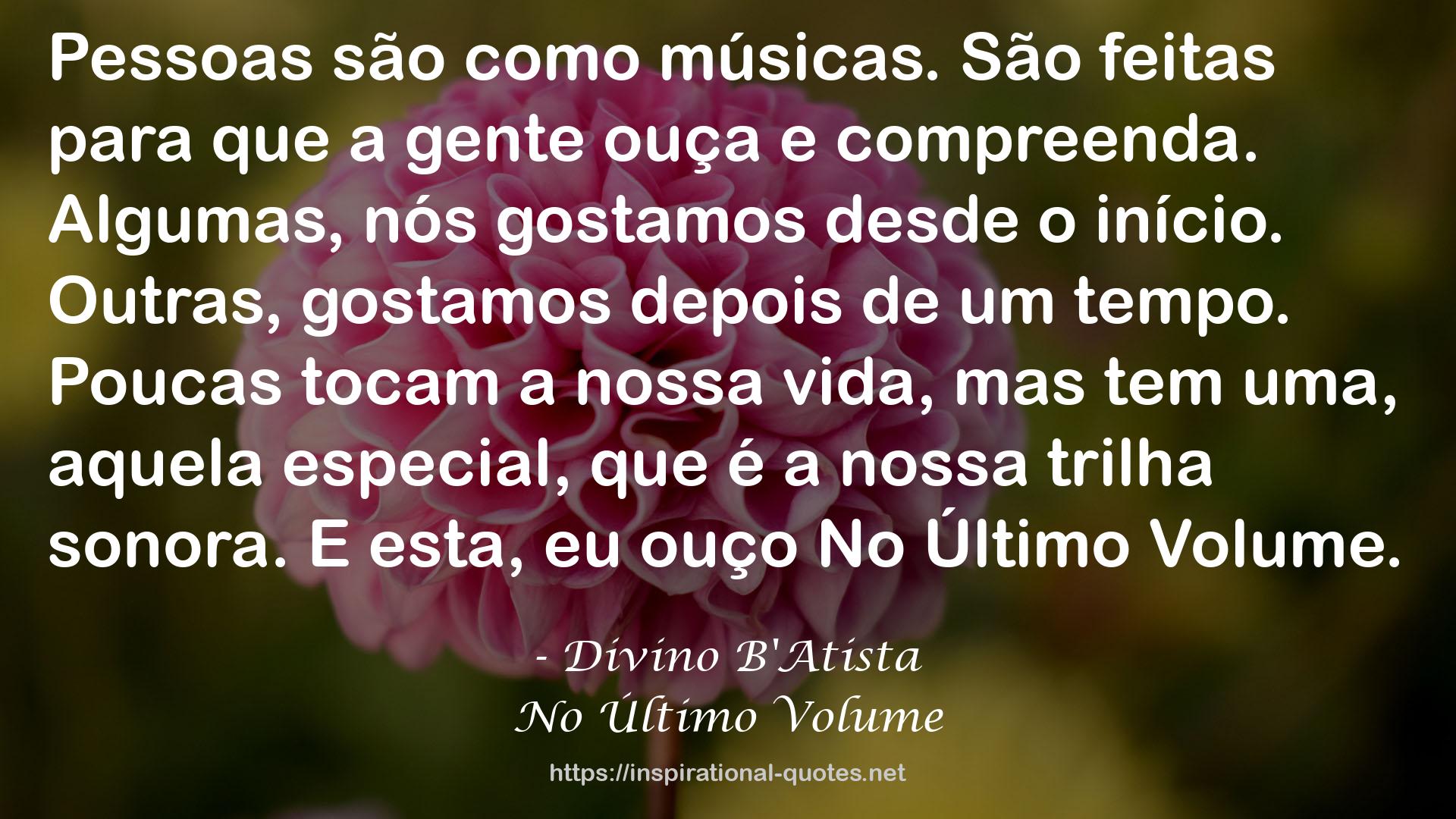 Divino B'Atista QUOTES