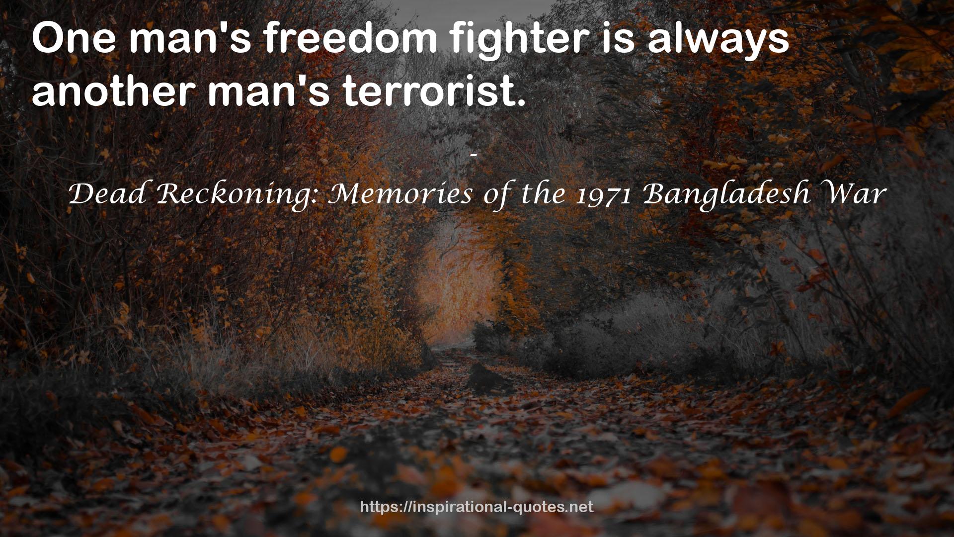 Dead Reckoning: Memories of the 1971 Bangladesh War QUOTES