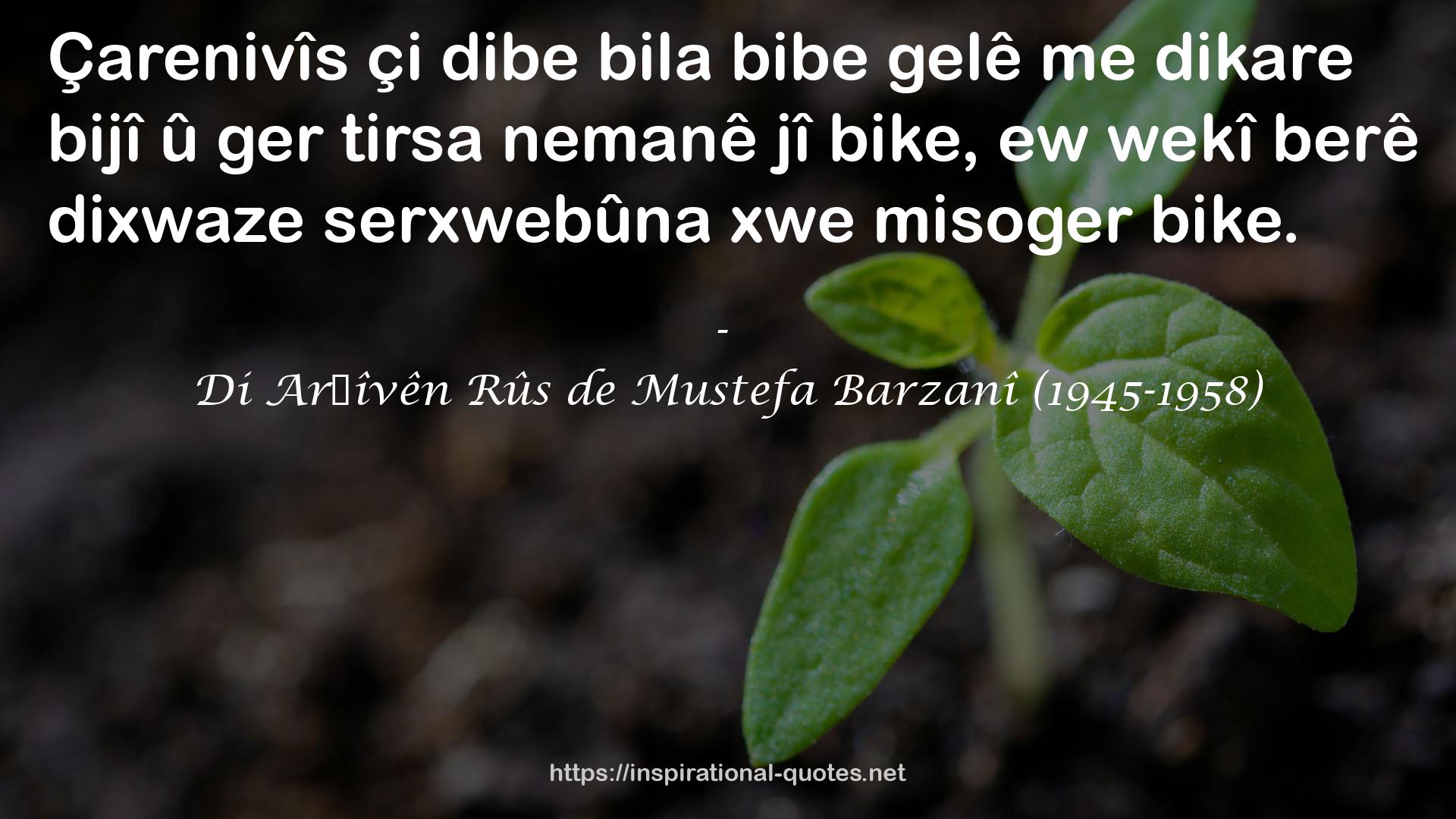Di Arşîvên Rûs de Mustefa Barzanî (1945-1958) QUOTES