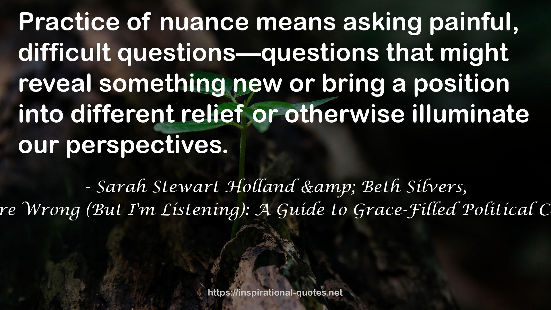 Sarah Stewart Holland & Beth Silvers, QUOTES