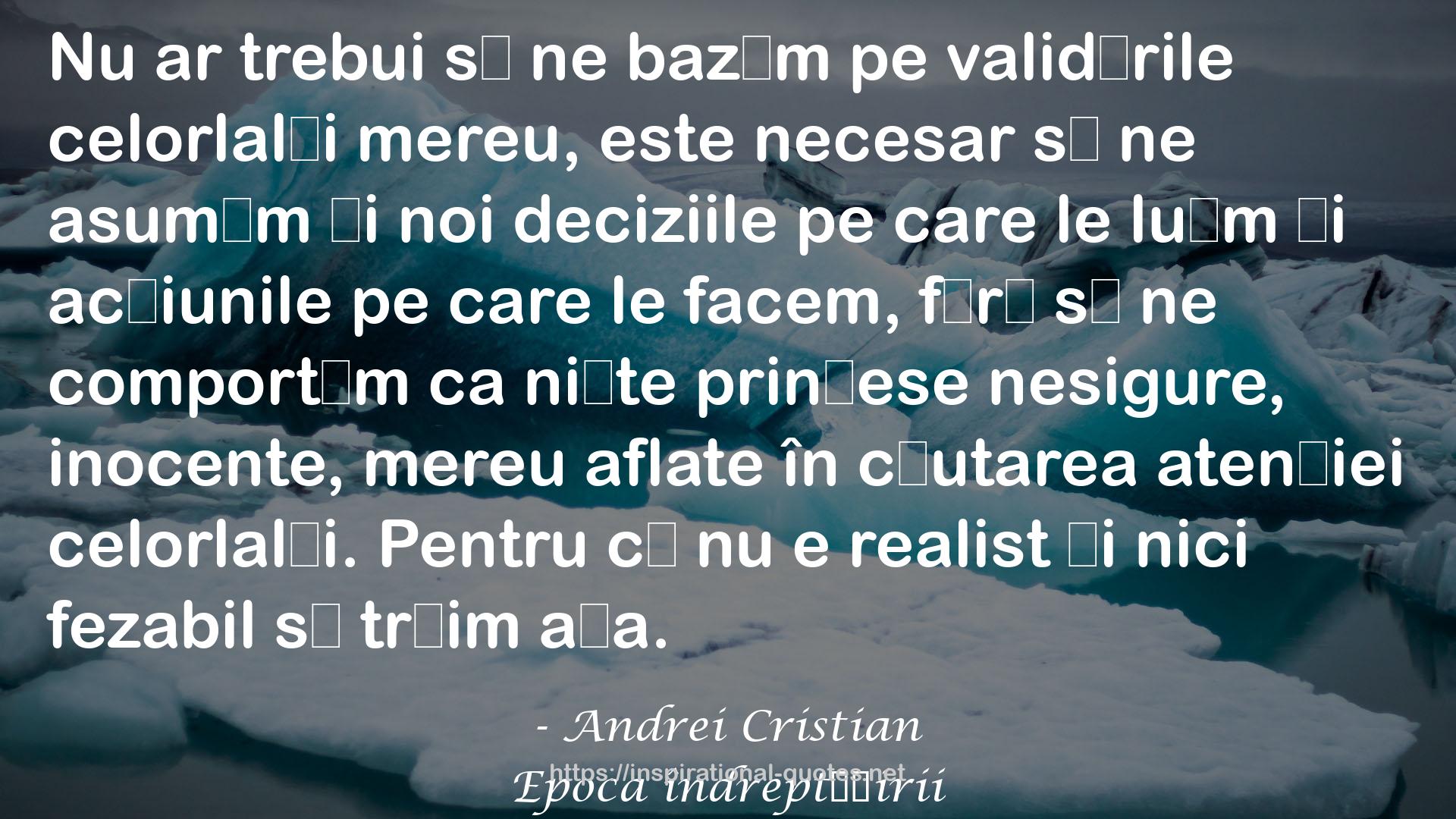 Epoca îndreptățirii QUOTES