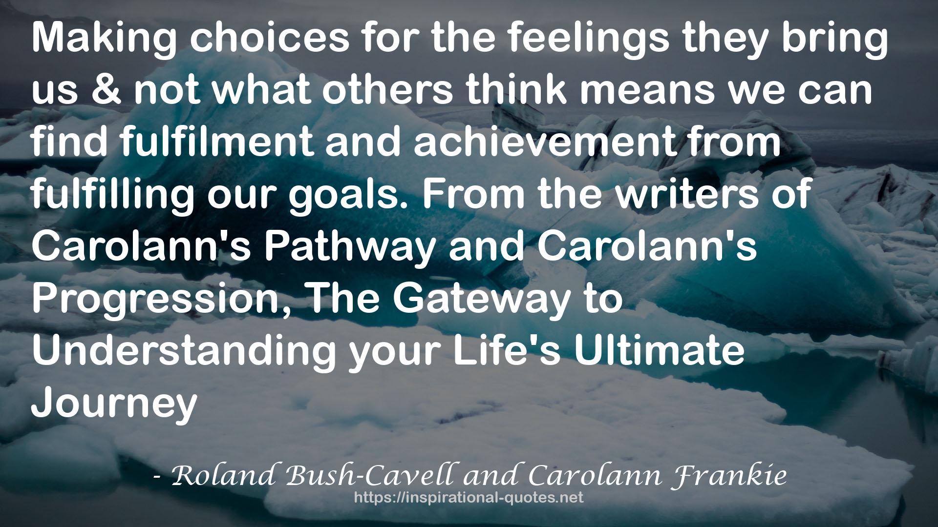 Roland Bush-Cavell and Carolann Frankie QUOTES