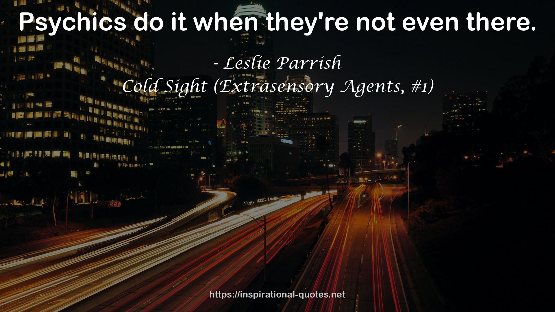 Cold Sight (Extrasensory Agents, #1) QUOTES